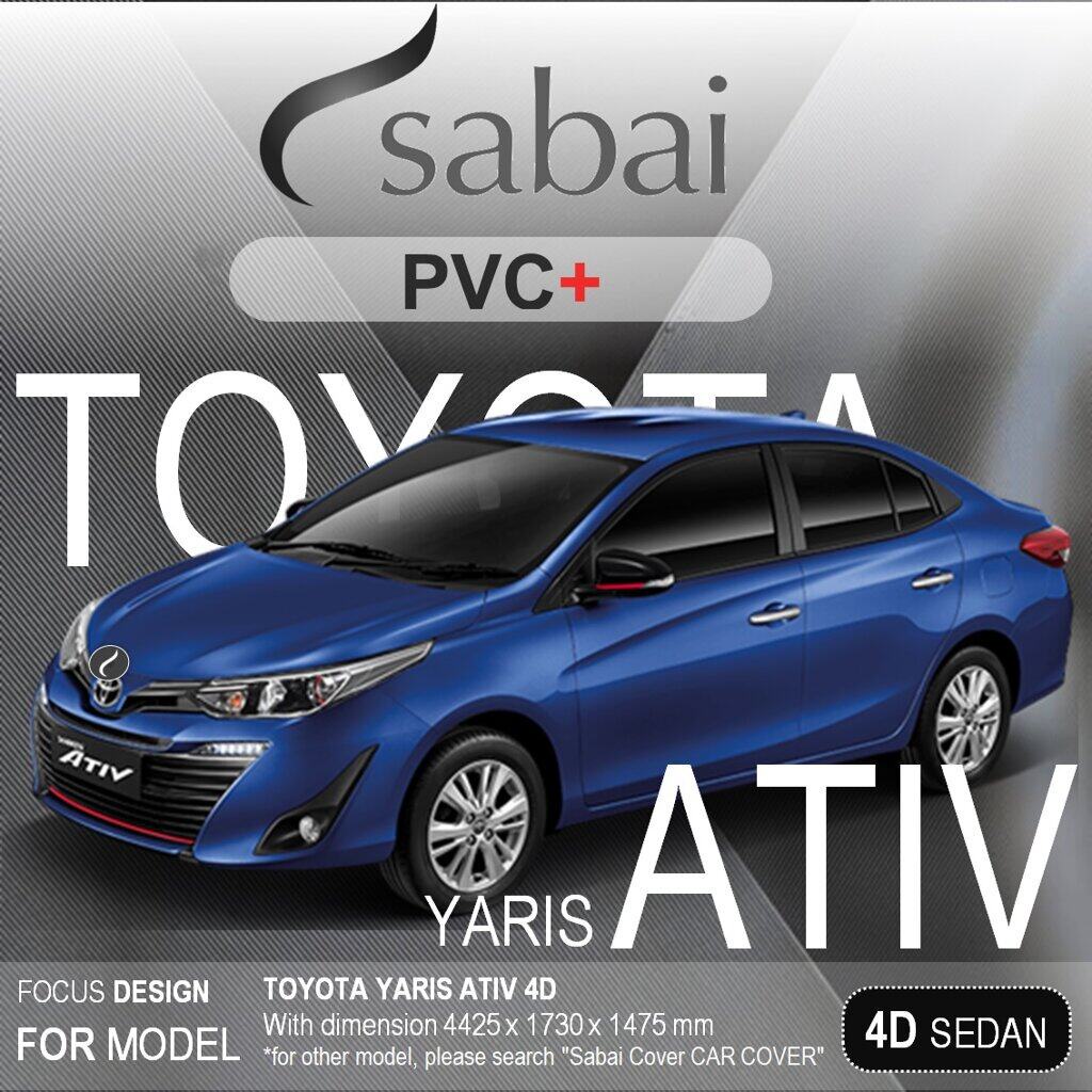 SABAI ผ้าคลุมรถยนต์ TOYOTA YARIS ATIV 4 ประตู 2017 Gen 3 มีถุงคลุมเสาด้านหลัง เนื้อผ้า PVC อย่างหนา