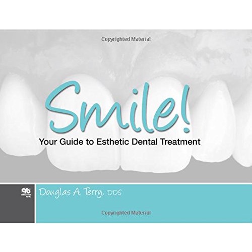 Smile! Your Guide to Esthetic Dental Treatment  Yr:2014 ISBN:9780867156676