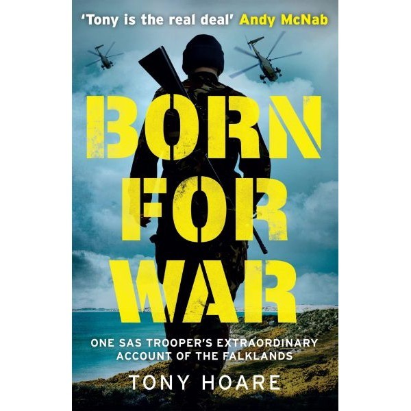 หนังสืออังกฤษใหม่ Born For War: One Sas Trooper'S Extraordinary Account Of The Falklands