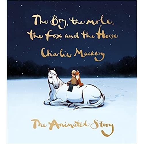 THE BOY, THE MOLE, THE FOX AND THE HORSE: THE ANIMATED STORY (HC) (9781529197686) c321 sut