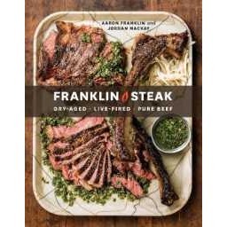 Franklin Steak : Dry Aged -- Live-fired --pure Beef [Hardcover]