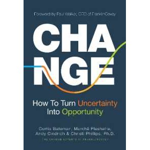 Change : How to Turn Uncertainty into Opportunity [Hardcover]