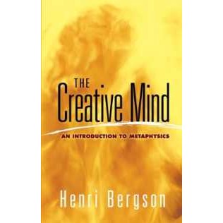 The Creative Mind : An Introduction to Metaphysics (Dover Books on Western Philosophy) [Paperback]