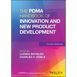 The Pdma Handbook of innovation and New Product Development, 4Th Edition Year:2023 ISBN:9781119890218