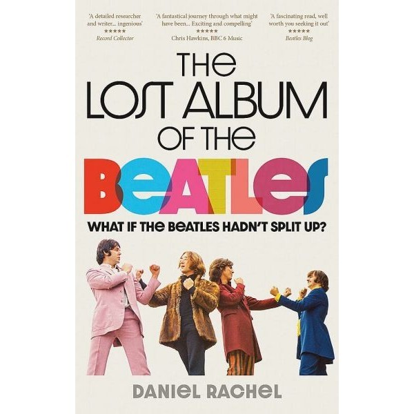หนังสืออังกฤษใหม่ LOST ALBUM OF THE BEATLES: WHAT IF THE BEATLES HADN'T SPLIT UP?, THE