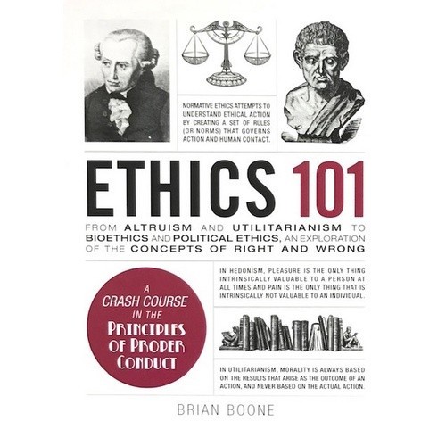 [Chulabook] หนังสือ ETHICS 101: FROM ALTRUISM AND UTILITARIANISM TO BIOETHICS AND POLITICAL ETH (9781507204931) c321