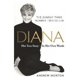 Diana: Her True Story - in Her Own Words : The Sunday Times Number-One Bestseller [Paperback]