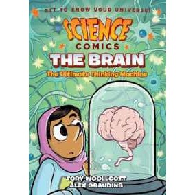 Science Comics: the Brain : The Ultimate Thinking Machine (Science Comics) [Paperback]