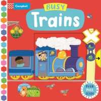 Busy Trains (Campbell Busy Books) (Board Book) [Hardcover]