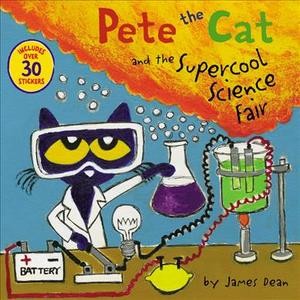 Pete the Cat and the Supercool Science Fair (Pete the Cat) [Paperback]