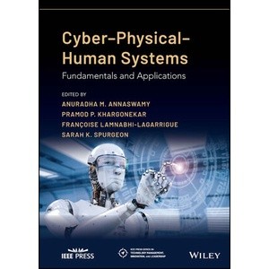 CyberPhysicalHuman Systems: Fundamentals and Applications Year:2023 ISBN:9781119857402