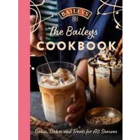The Baileys Cookbook : Bakes, Cakes and Treats for All Seasons [Hardcover]
