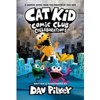 Cat Kid Comic Club 4: from the Creator of Dog Man (Cat Kid Comic Club) [Hardcover]