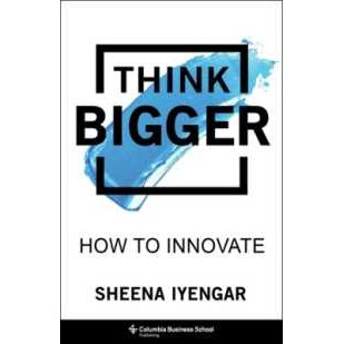 Think Bigger : How to Innovate [Hardcover]