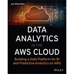 Data Analytics in The Aws Cloud Year:2023 ISBN:9781119909248