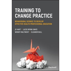 Training To Change Practice - Behavioural Science To Develop Effective.. Year:2023 ISBN:9781119833482