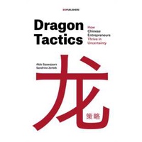 Dragon Tactics : How Chinese Entrepreneurs Thrive in Uncertainty [Paperback]