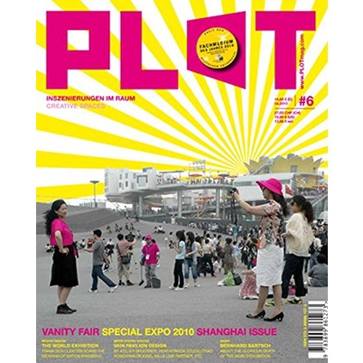 Plot #6 - / Inszenierungen Im Raum: Expo Shanghai Issue (Softcover) Yr:2010 ISBN:9783899861273