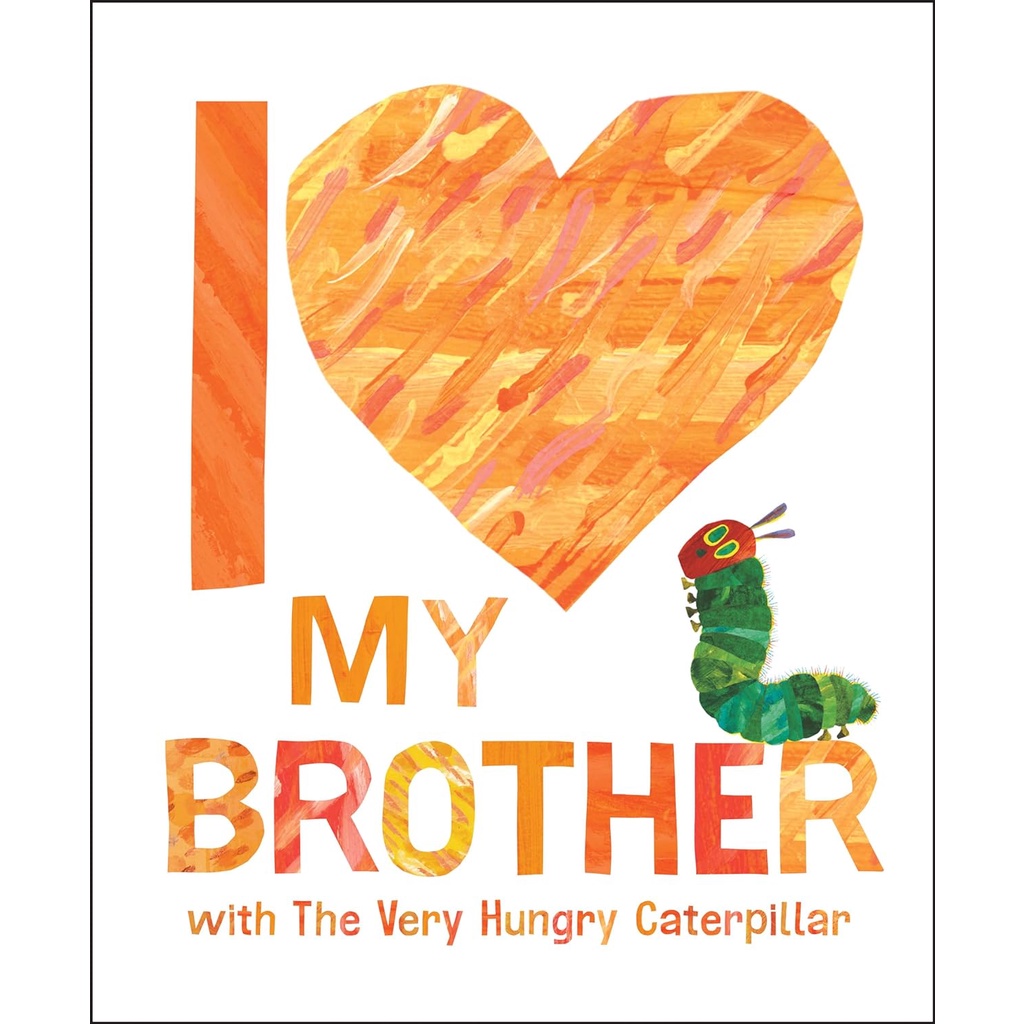 หนังสืออังกฤษใหม่แท้พร้อมส่ง I Love My Brother with the Very Hungry Caterpillar [Hardcover]