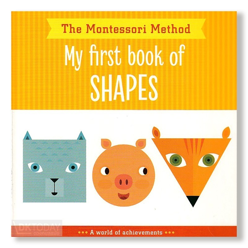 DKTODAY หนังสือ THE MONTESSORI METHOD:MY FIRST BOOK OF SHAPES (AGE 3-5)