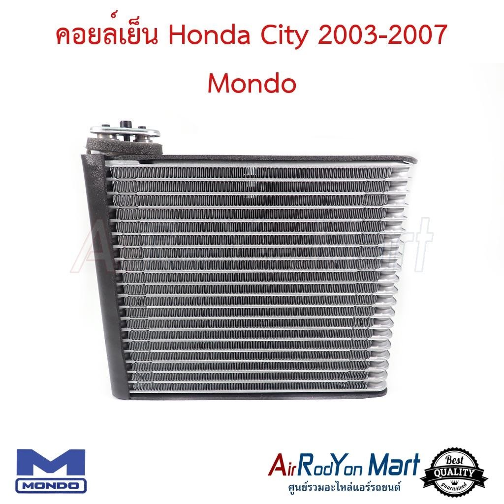 คอยล์เย็น Honda City 2003-2007 Mondo #ตู้แอร์รถยนต์ - ฮอนด้า ซิตี้ 2003