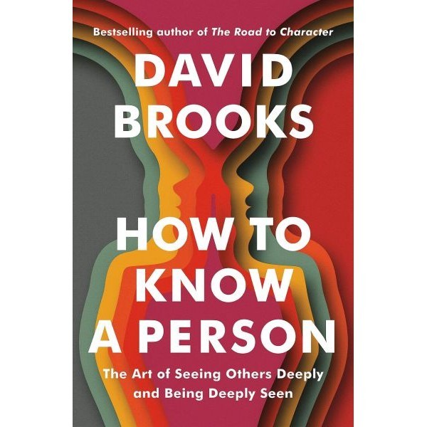 หนังสืออังกฤษใหม่ HOW TO KNOW A PERSON: THE ART OF SEEING OTHERS DEEPLY AND BEING DEEPLY SEEN