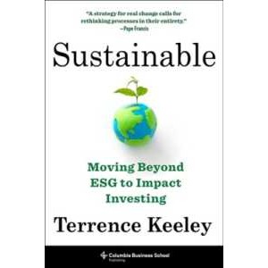 Sustainable : Moving Beyond ESG to Impact Investing [Hardcover]