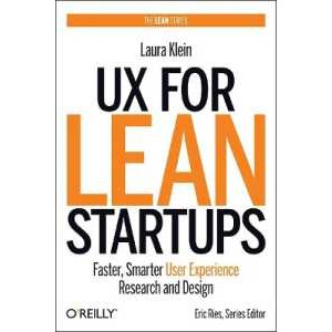 UX for Lean Startups : Faster, Smarter User Experience Research and Design [Paperback]