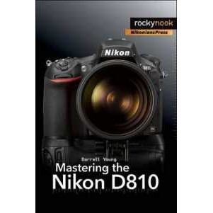 Mastering the Nikon D810 [Paperback]
