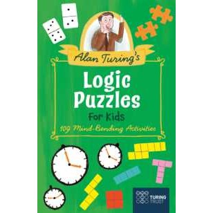 Alan Turing's Logic Puzzles for Kids : 109 Mind-Bending Activities [Paperback]