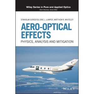 Aero-Optical Effects - Physics, Analysis and Mitigation Year:2023 ISBN:9781119037170