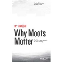 Why Moats Matter : The Morningstar Approach to Stock Investing [Hardcover]