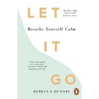 Let It Go : Breathe Yourself Calm [Paperback]