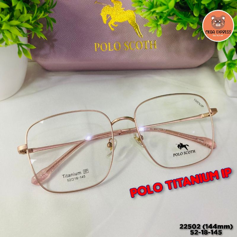 กรอบแว่น POLO TITANIUM IP 22502 พร้อมเลนส์ แว่นสายตา แว่นกรองแสง ตัดสายตาได้