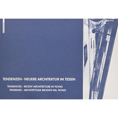 Tendenzen - Neuere Architektur Im Tessin: Tendencies (Softcover) Yr:2010 ISBN:9783034605311