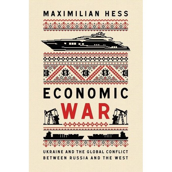 หนังสืออังกฤษใหม่ ECONOMIC WAR: UKRAINE AND THE GLOBAL CONFLICT BETWEEN RUSSIA AND THE WEST