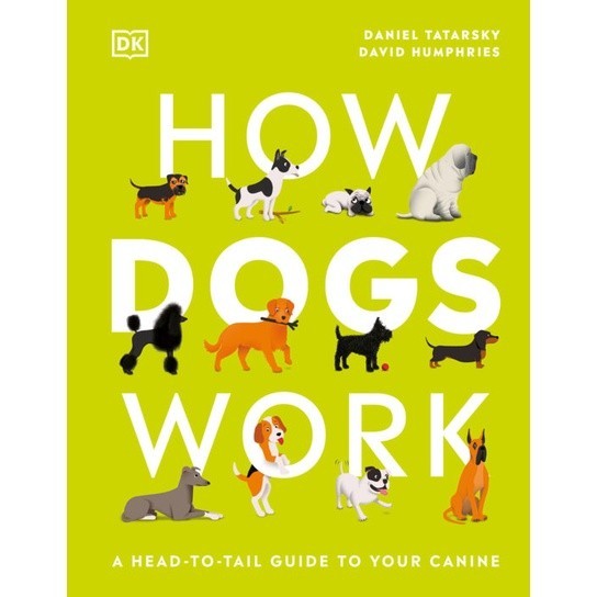 [Chulabook] หนังสือ HOW DOGS WORK: A HEAD-TO-TAIL GUIDE TO YOUR CANINE (HC) (9780744029116) c321