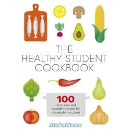 The Healthy Student Cookbook : Featuring recipes from Joe Wicks, Nando's, Pizza Express, and many mo
