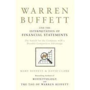 Warren Buffett and the Interpretation of Financial Statements : The Search for the Company with a Durable
