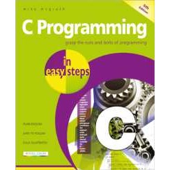 C Programming in easy steps : Updated for the GNU Compiler version 6.3.0 (In Easy Steps) (5TH) [Pape