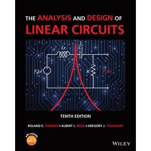 The Analysis and Design of Linear Circuits, 10Th Edition Year:2023 ISBN:9781119913023