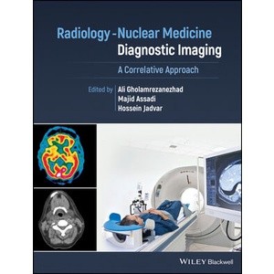 Radiology-Nuclear Medicine Diagnostic Imaging - A Correlative Approach Year:2023 ISBN:9781119603610