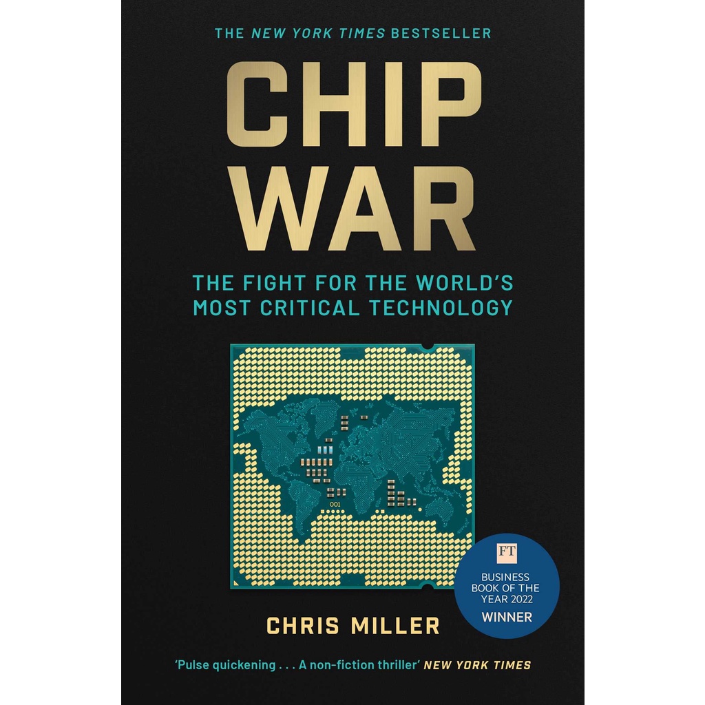 หนังสืออังกฤษใหม่ CHIP WAR: THE FIGHT FOR THE WORLD'S MOST CRITICAL TECHNOLOGY
