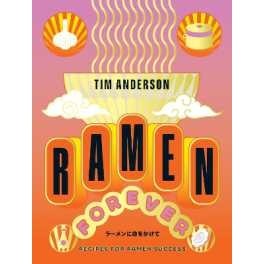 Ramen Forever : Recipes for Ramen Success [Hardcover]