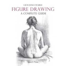 Figure Drawing: a Complete Guide [Paperback]