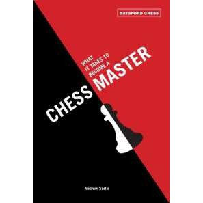 What It Takes to Become a Chess Master : chess strategies that get results [Paperback]