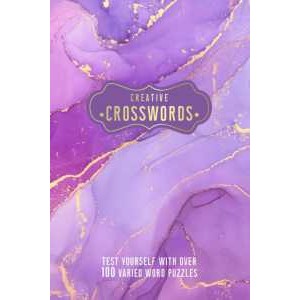 Creative Crosswords : Test Yourself with over 100 Varied Word Puzzles (Pretty Puzzles) [Paperback]