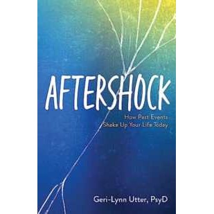 Aftershock : How Past Events Shake Up Your Life Today [Paperback]