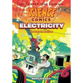 Science Comics: Electricity : Energy in Action (Science Comics) [Paperback]