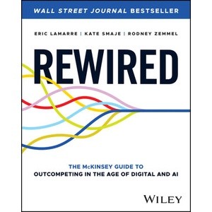 Rewired: The Mckinsey Guide To Outcompeting in The Age of Digital and Ai Year:2023 ISBN:9781394207114